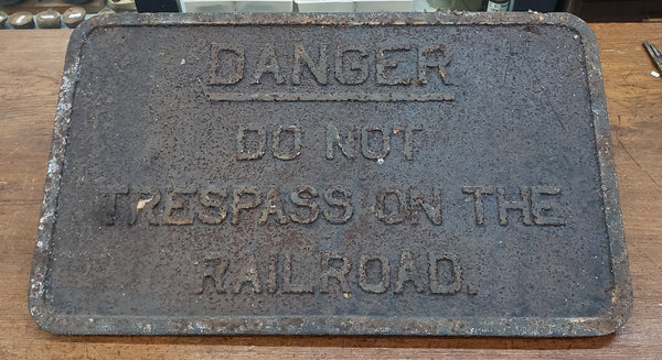 Antique Cast Iron "Danger - Do Not Trespass on the Railroad" Sign GS00356