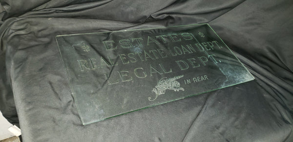 1900's Engraved Glass Real Estate Legal & Loan Dept. Sign 12" x 24" GS00005