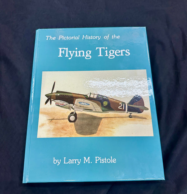 The Pictorial History of the Flying Tigers by Larry M. Pistole -Signed GA20987